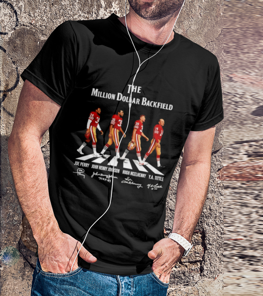 The Million Dollar Backfield Joe Perry John Henry Johnson Hugh McElhenny Y.A. Tittle SF 49ers Legendary Signatures T-Shirt