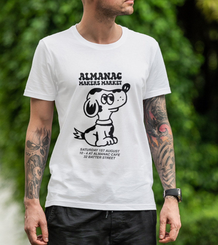 Almanac Makers Market Saturday 1st August At Almanac Cafe 32 Batter Street Cartoon Dog T-Shirt