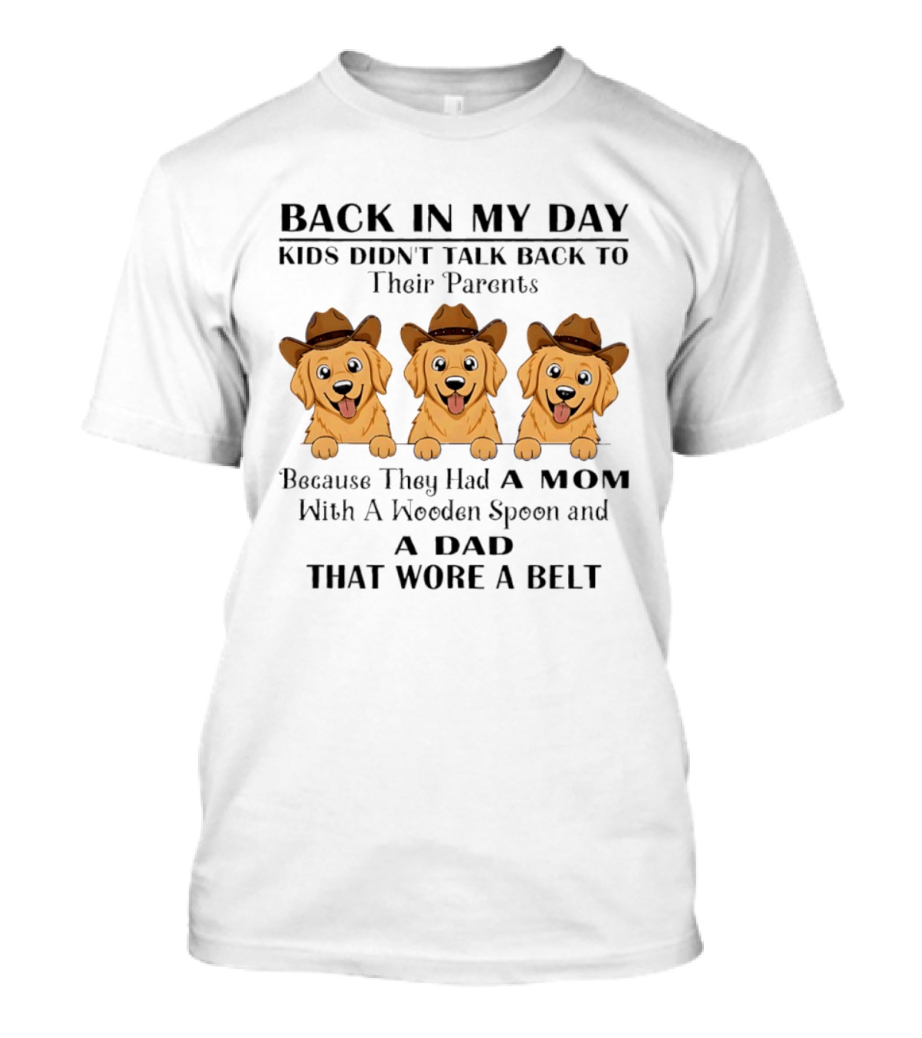 Back In My Day Kids Didn't Talk Back To Parents Golden Retriever Cowboy T-Shirt