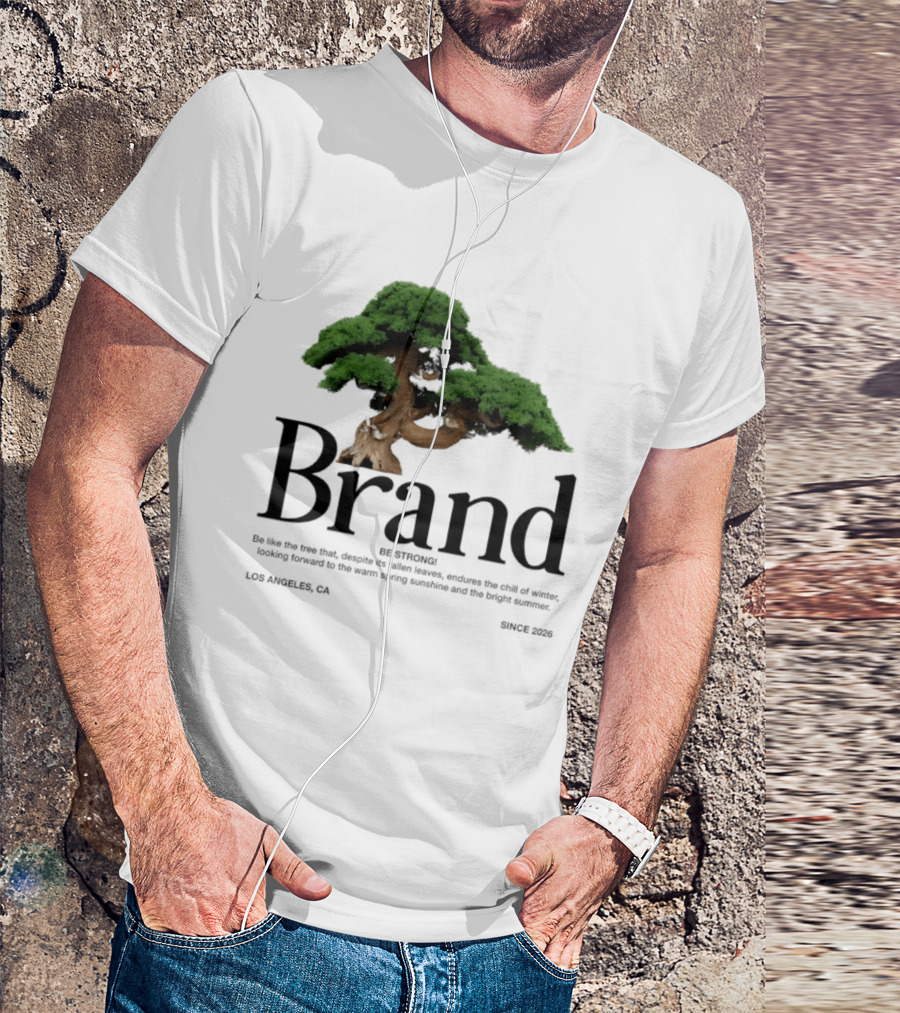 Brand Be Strong Be Like The Tree Endure Winter Los Angeles Since 2026 T-Shirt