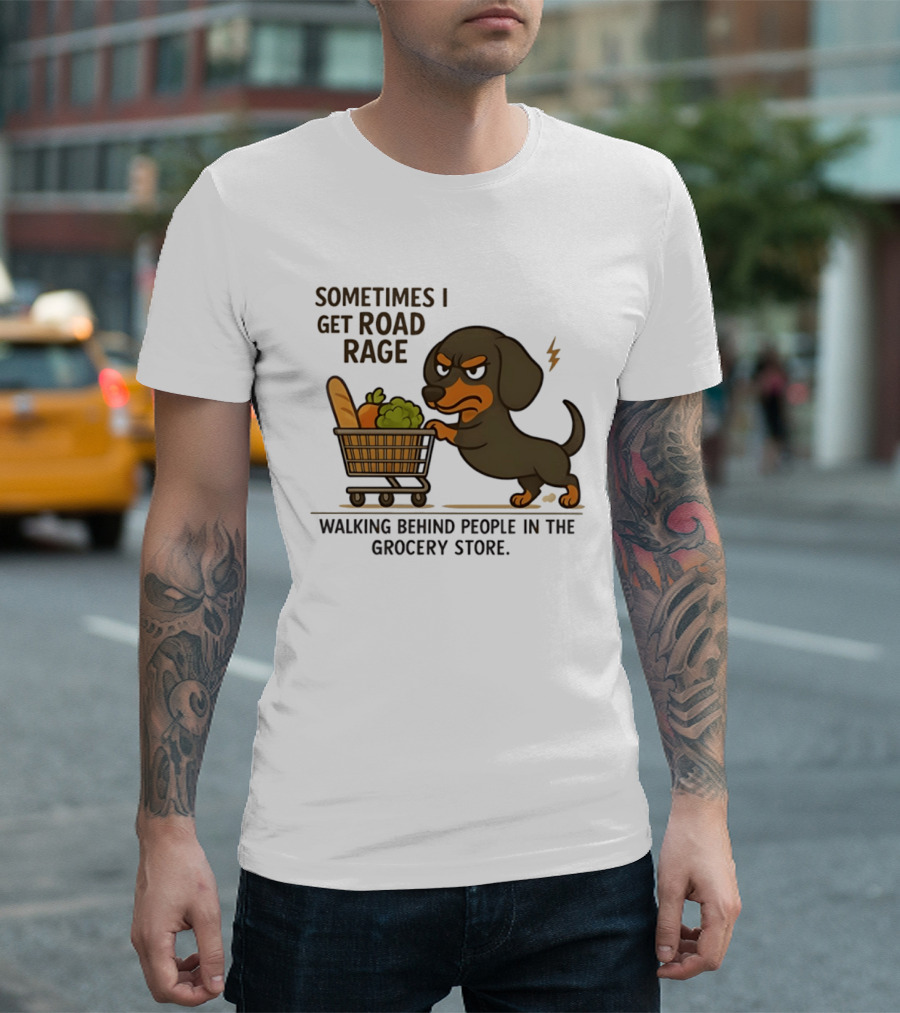Dachshund Road Rage Walking Behind People In Grocery Store T-Shirt