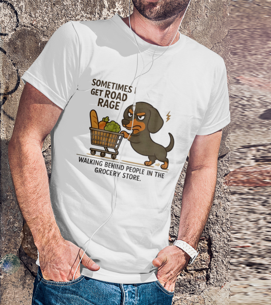 Dachshund Road Rage Walking Behind People In Grocery Store T-Shirt