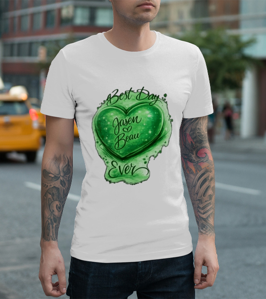 Best Day Ever Jasen Beau Green Heart T-Shirt