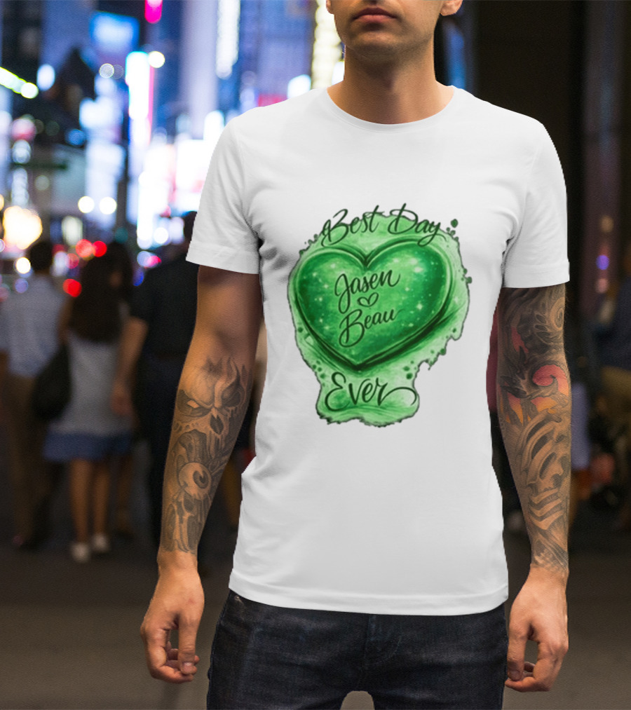 Best Day Ever Jasen Beau Green Heart T-Shirt