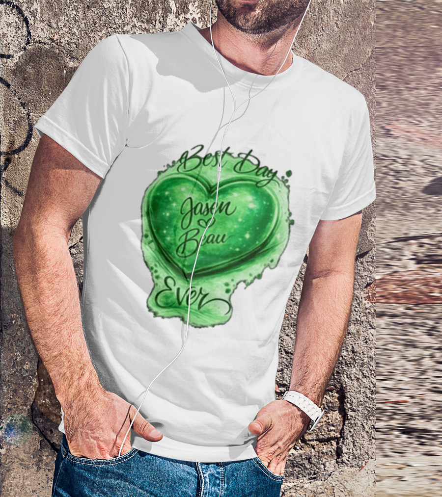 Best Day Ever Jasen Beau Green Heart T-Shirt