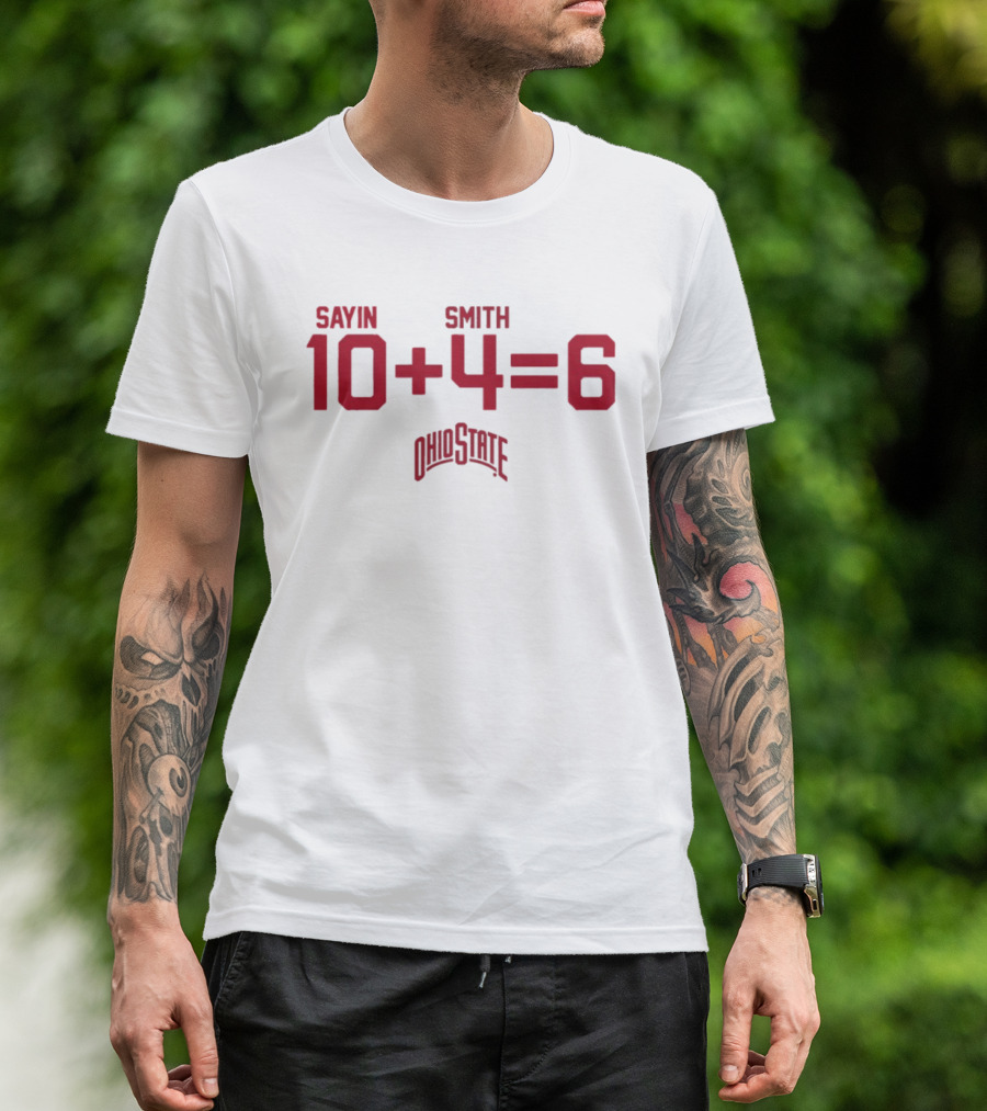 Jeremiah Smith 4 Ohio State Buckeyes Sayin Smith 10 + 4 = 6 Ohio State T-Shirt
