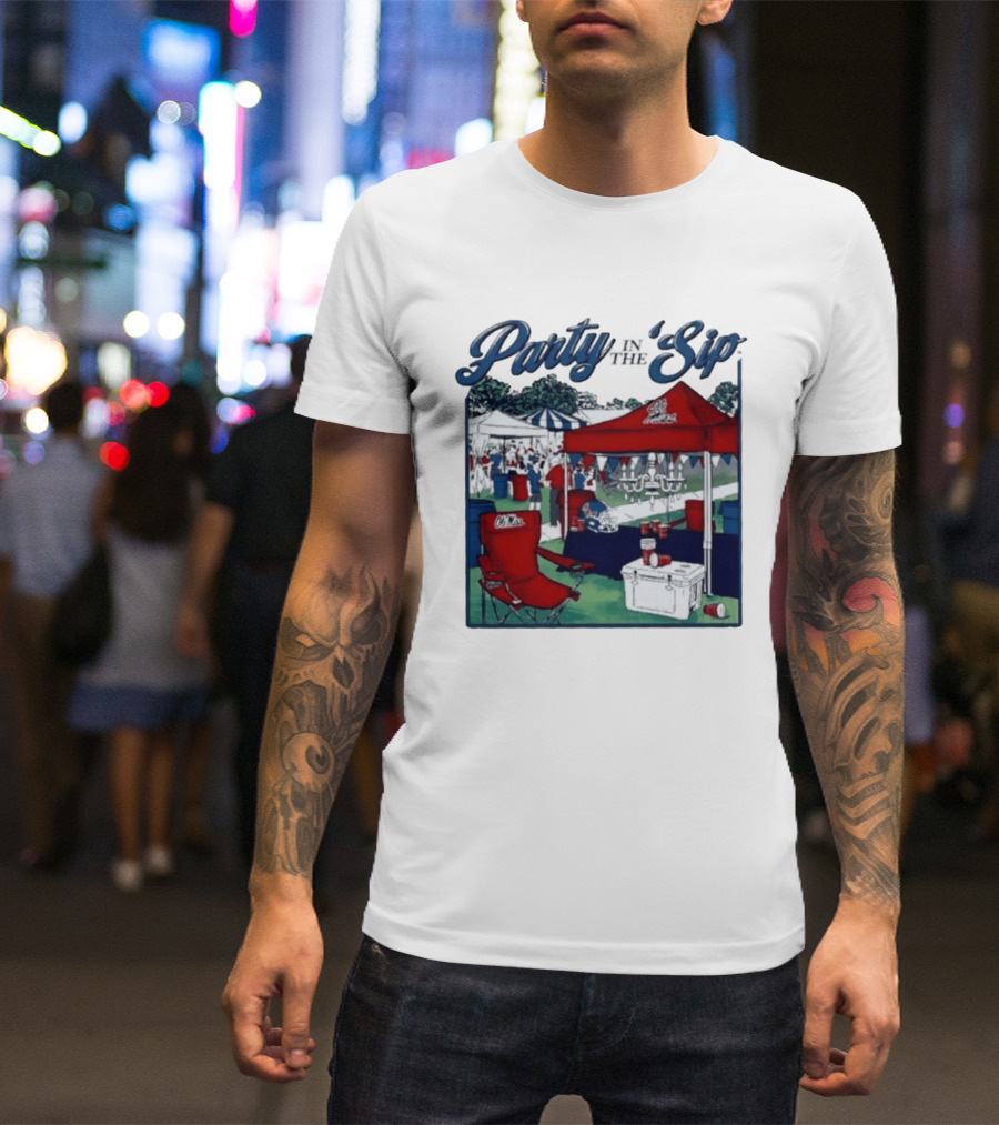 Ole Miss Rebels Party In The Sip Tailgate Football Game Day T-Shirt