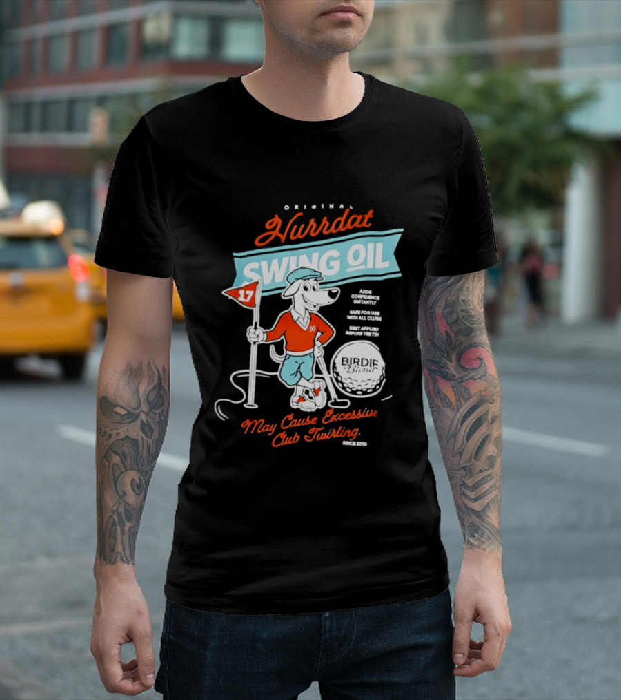 Original Hurrdat Swing Oil 17 May Cause Excessive Club Twirling T-Shirt
