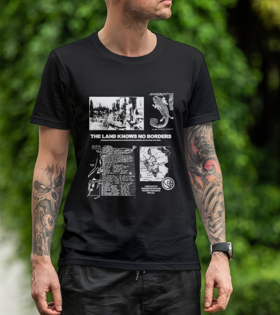 The Land Knows No Borders Indigenous People Existed Long Before Colonial Borders T-Shirt