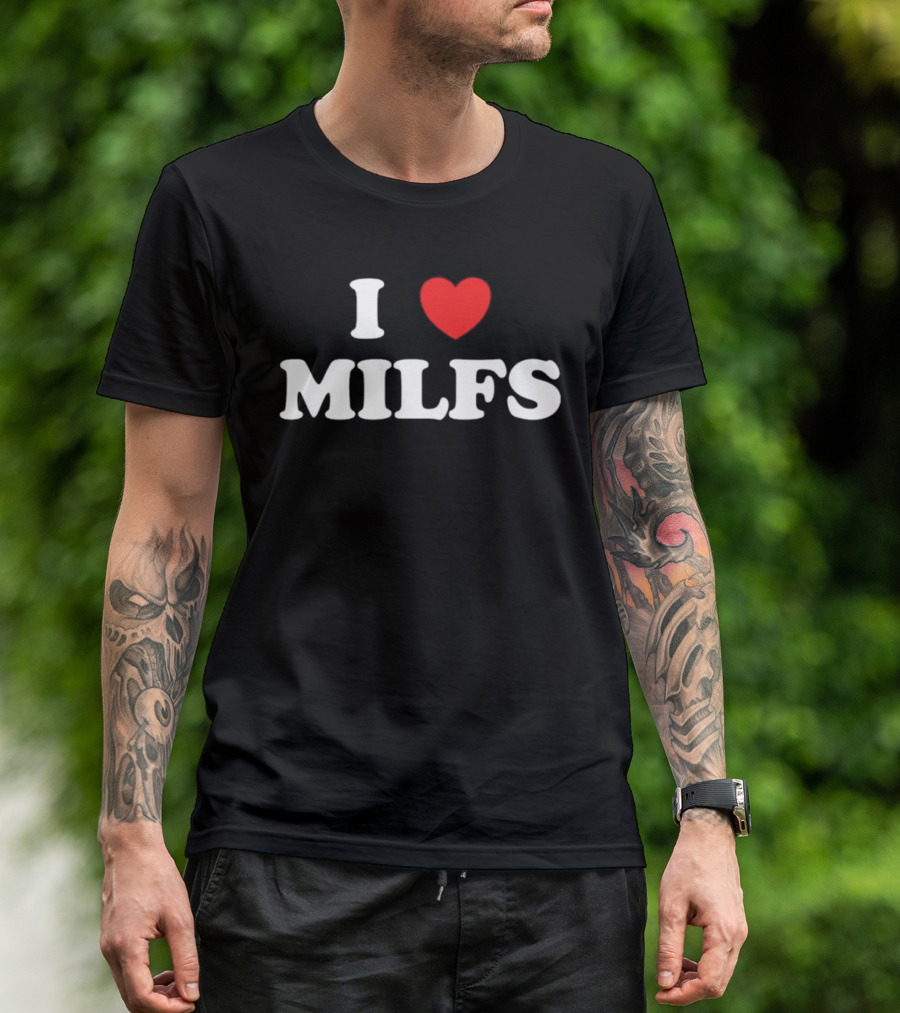 I Love Heart MILFS T-Shirt