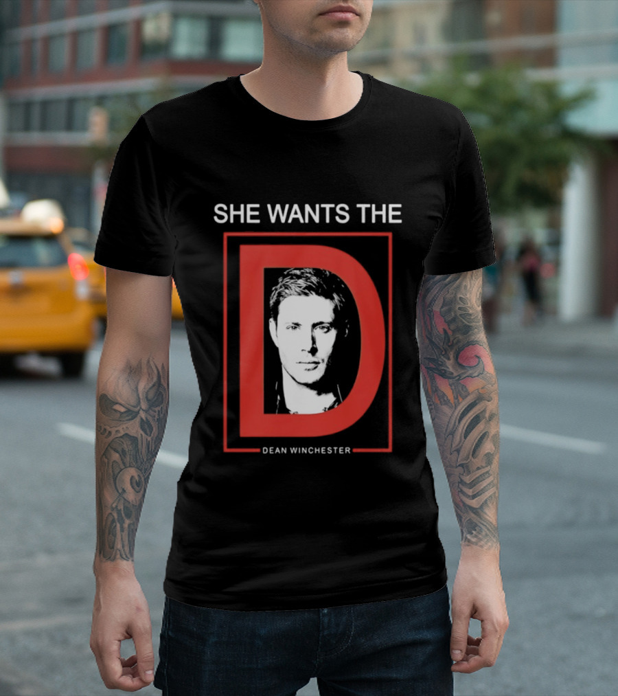 She Wants The D Dean Winchester Supernatural Fan Favorite T-Shirt