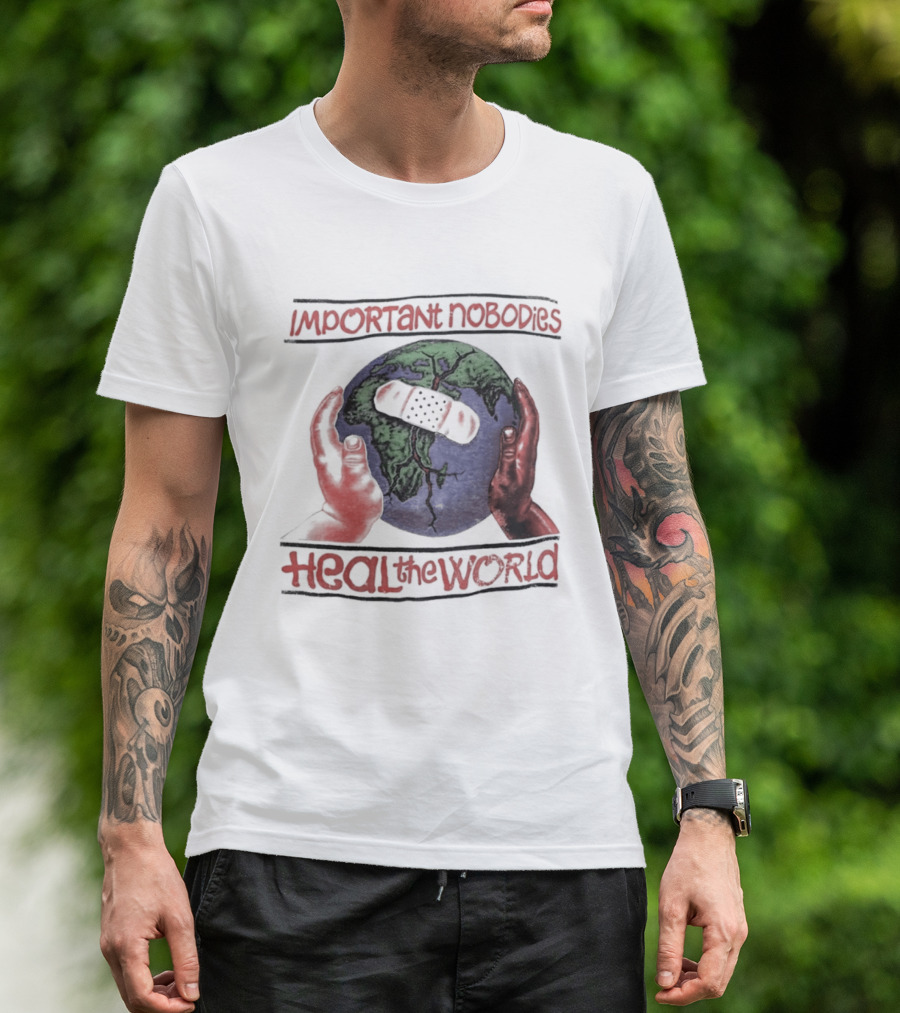 Important Nobodies Heal The World Earth Artwork Patch Band Aid Hands T-Shirt