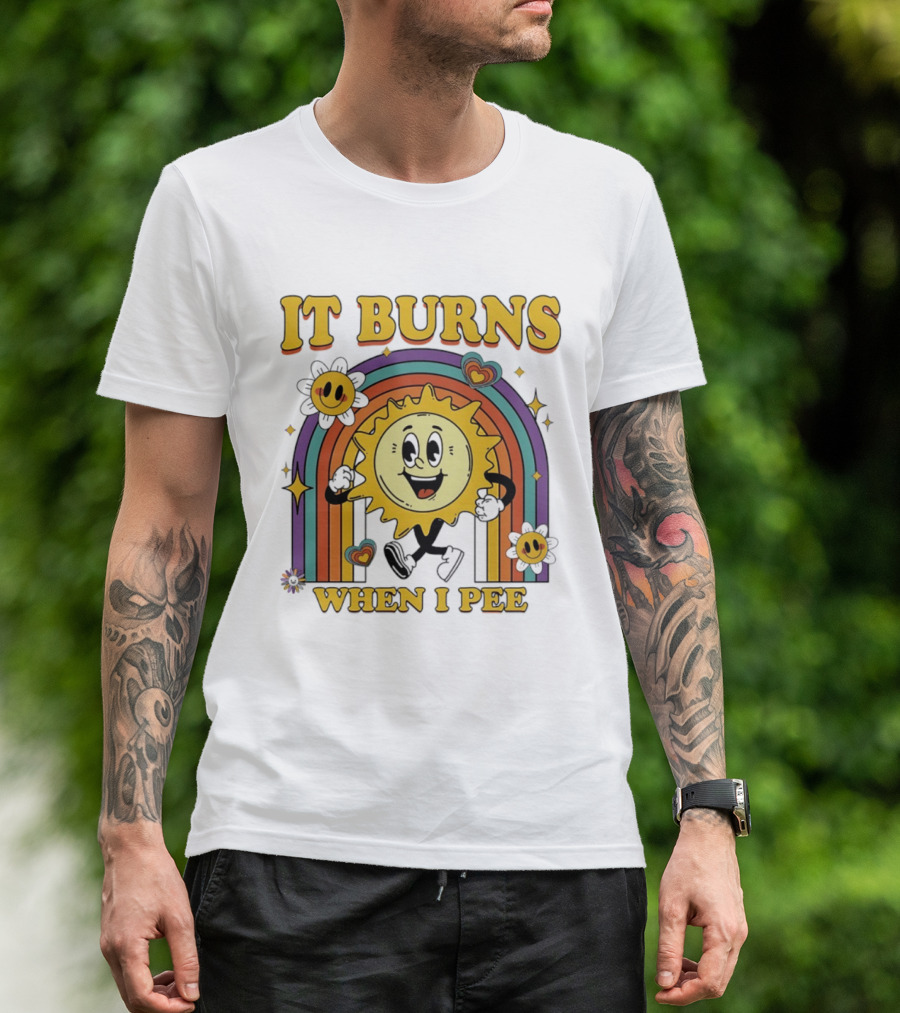 It Burns When I Pee 70s Retro Sunflower Rainbow Hearts T-Shirt