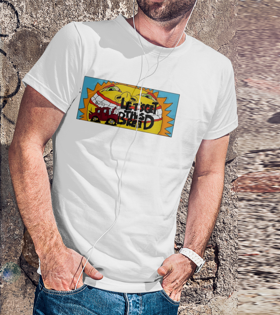Let's Get This Bread Funny Sun Face And Train T-Shirt