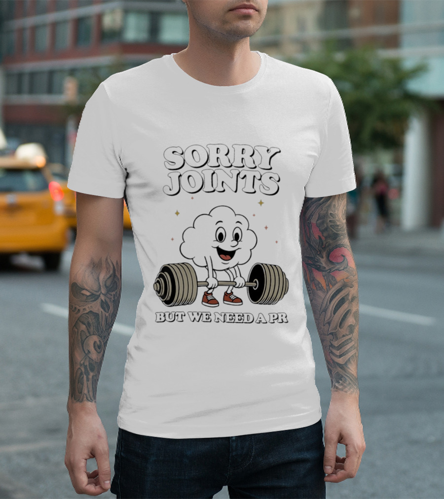 Sorry Joints But We Need A PR Weightlifting Cartoon Barbell T-Shirt