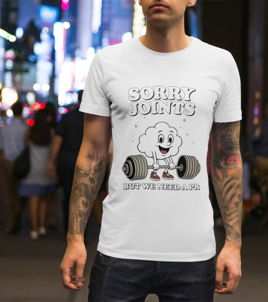 Sorry Joints But We Need A PR Weightlifting Cartoon Barbell T-Shirt