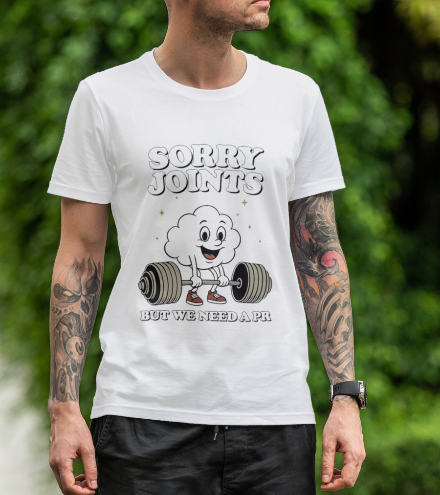 Sorry Joints But We Need A PR Weightlifting Cartoon Barbell T-Shirt