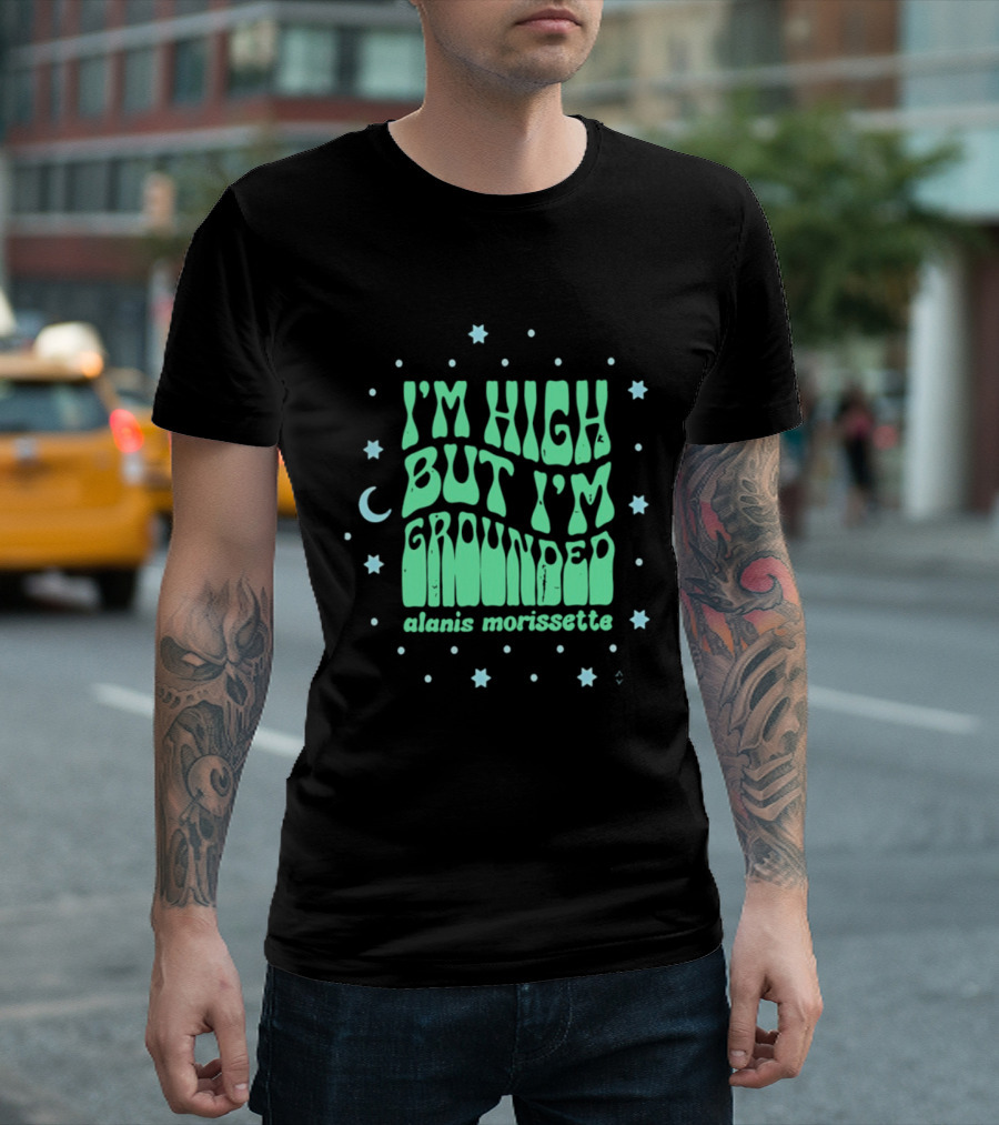 I'm High But I'm Grounded Alanis Morissette Stars And Moon T-Shirt