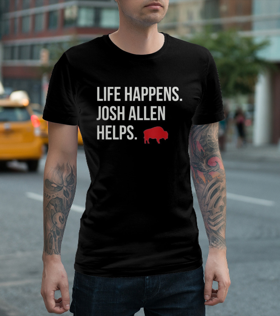 Buffalo Bills Life Happens Josh Allen Helps Red Buffalo T-Shirt