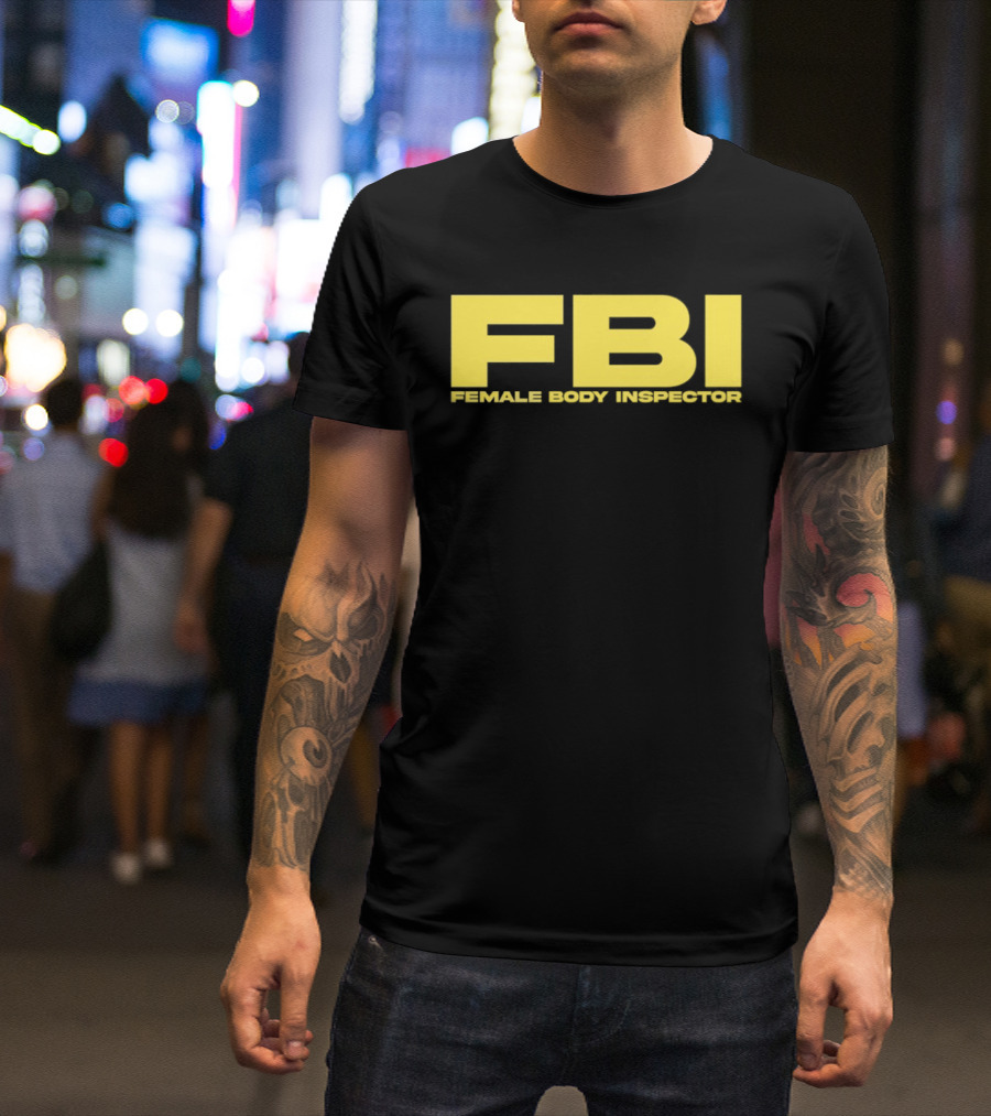 FBI Female Body Inspector Humor Bold Yellow T-Shirt