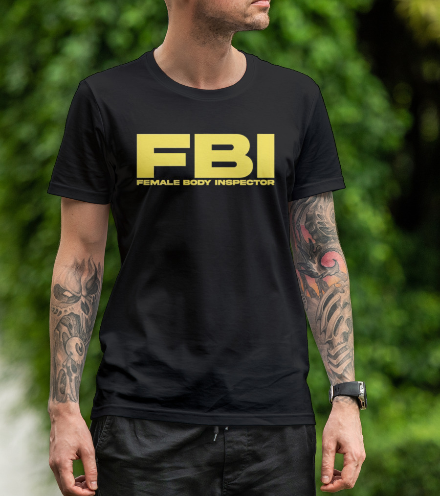 FBI Female Body Inspector Humor Bold Yellow T-Shirt