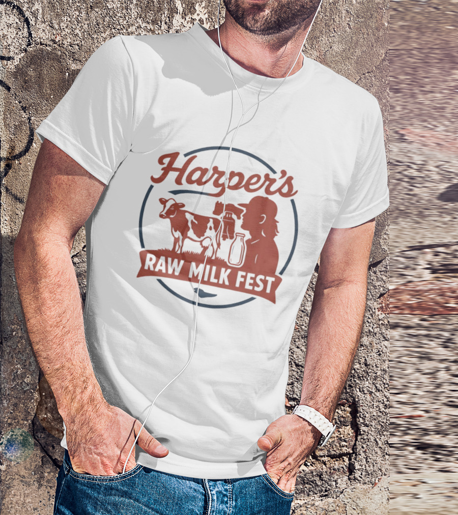 Harper's Raw Milk Fest Dairy Farmer Farm Life Cow T-Shirt