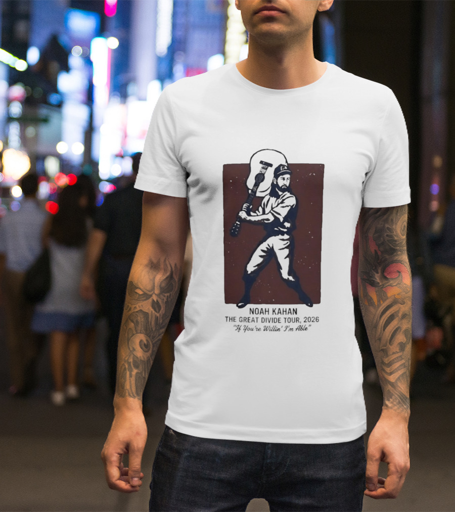 Noah Kahan The Great Divide Tour 2026 If You're Willin' I'm Able Baseball Player With Guitar T-Shirt