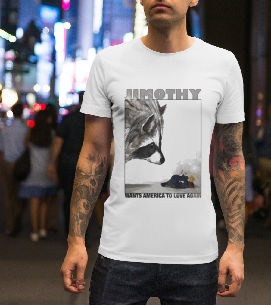 Jimothy Raccoon Wants America To Love Again Patriotic Message T-Shirt