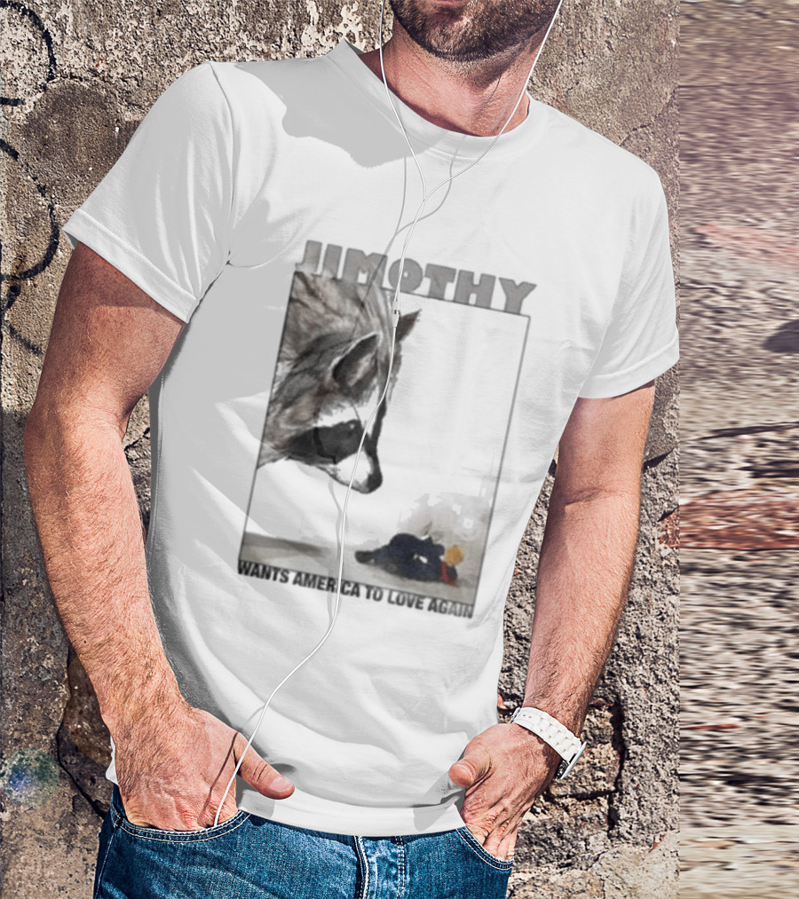 Jimothy Raccoon Wants America To Love Again Patriotic Message T-Shirt