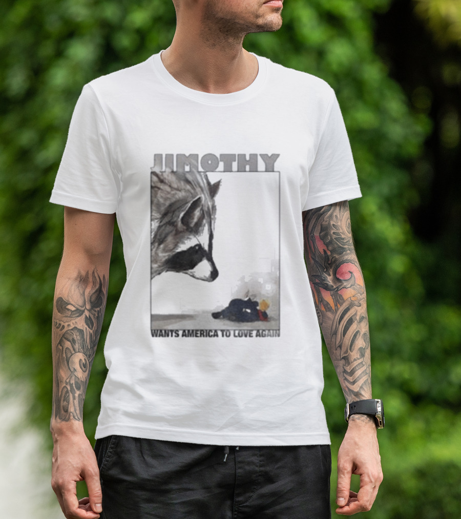 Jimothy Raccoon Wants America To Love Again Patriotic Message T-Shirt