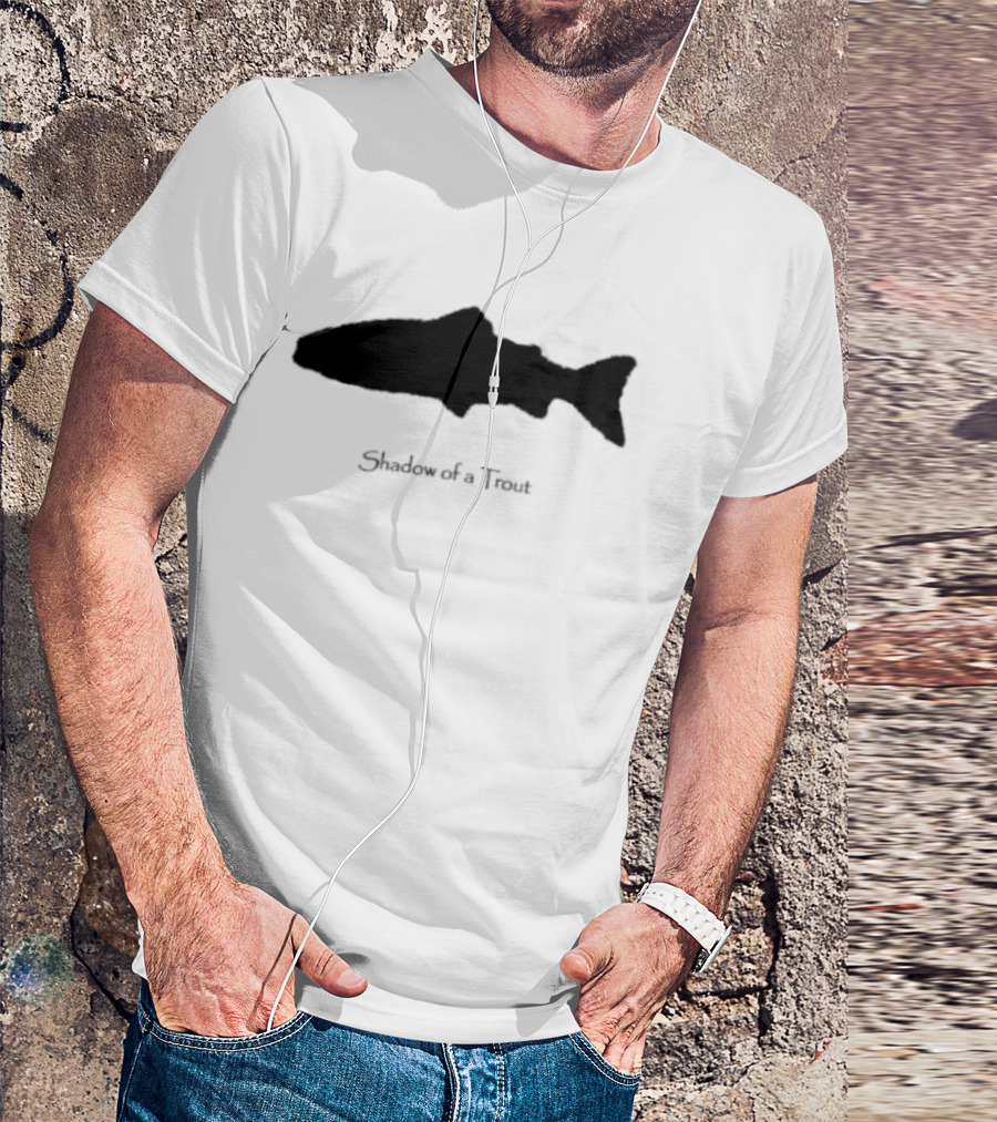 Shadow Of A Trout Quality Classics Fishing T-Shirt