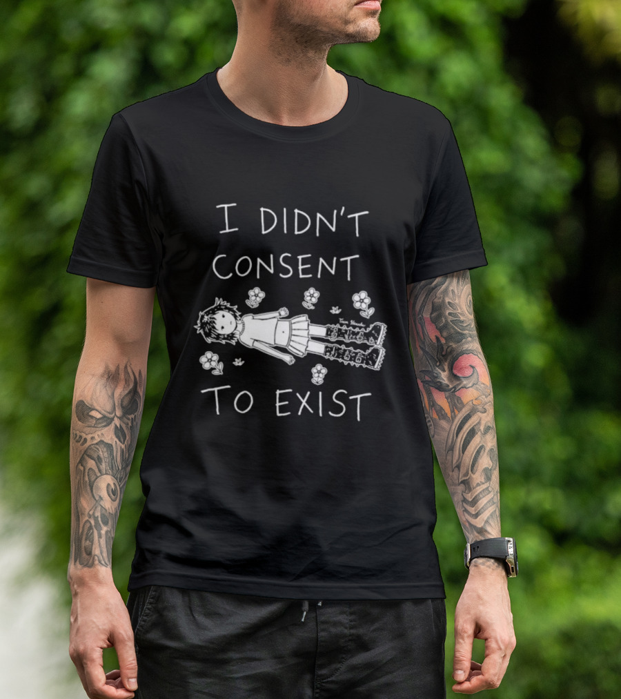 Girl I Didn't Consent To Exist Flower With Cute Anime Drawing T-Shirt
