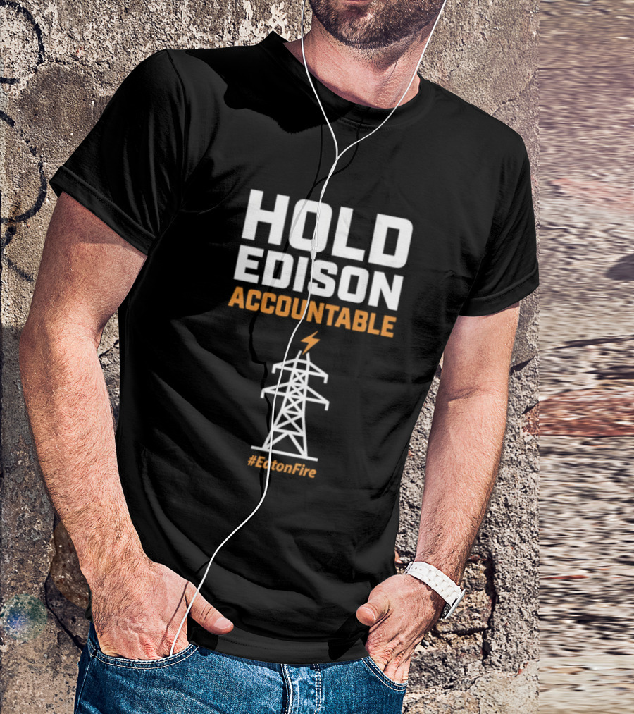 Hold Edison Accountable Power Line #EdisonFire T-Shirt