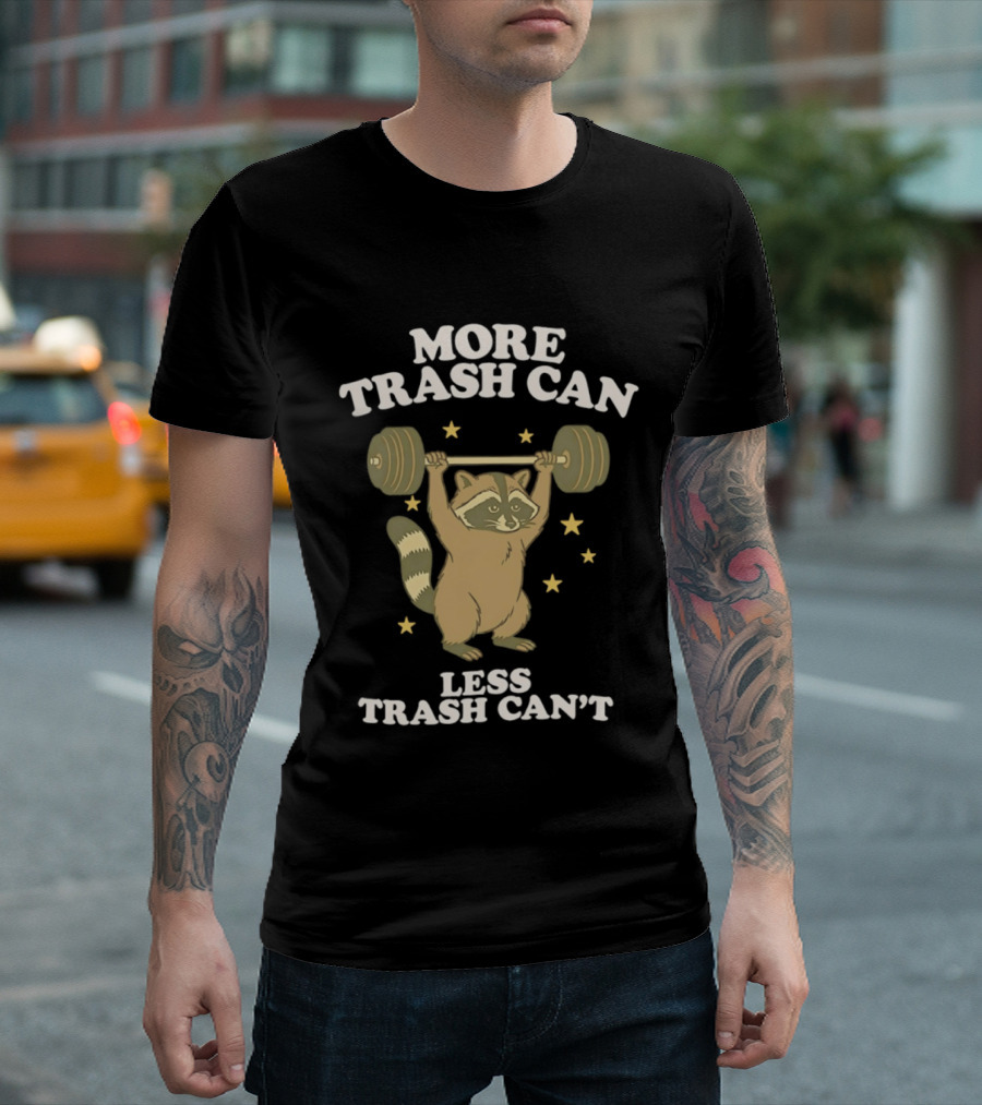 More Trash Can Less Trash Can't Raccoon Weightlifting Stars T-Shirt