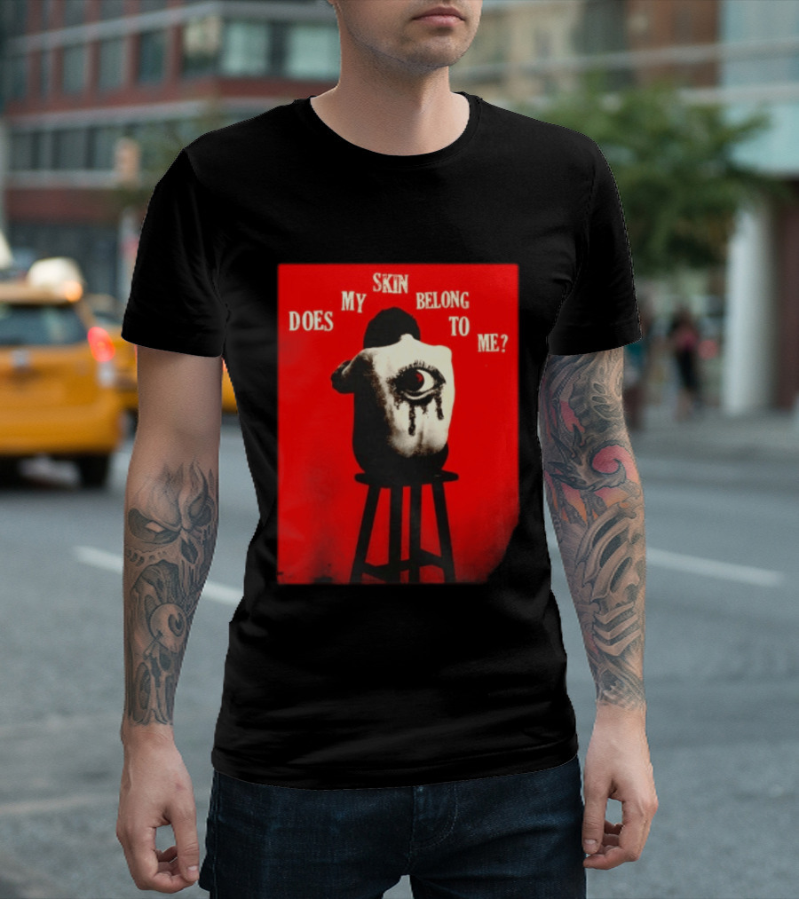 Does My Skin Belong To Me Surreal Eye T-Shirt