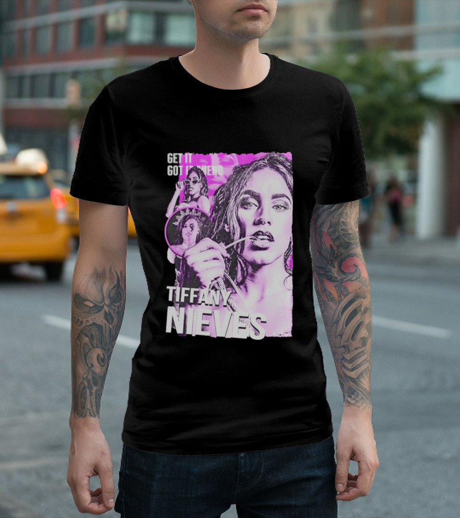 Get It Got It Bueno Tiffany Nieves T-Shirt
