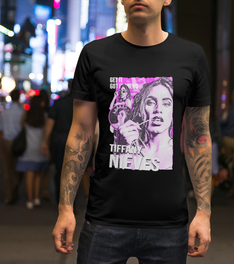 Get It Got It Bueno Tiffany Nieves T-Shirt
