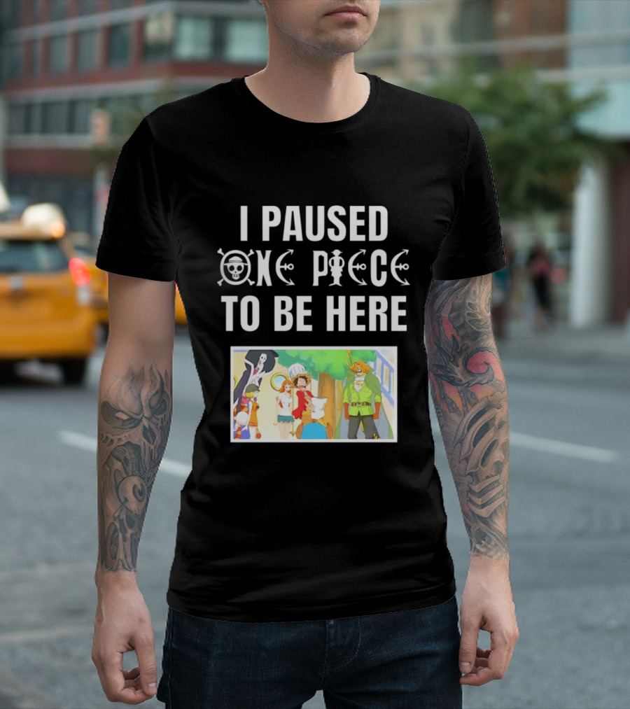 I Paused One Piece To Be Here Luffy Pirates Anime Fans T-Shirt