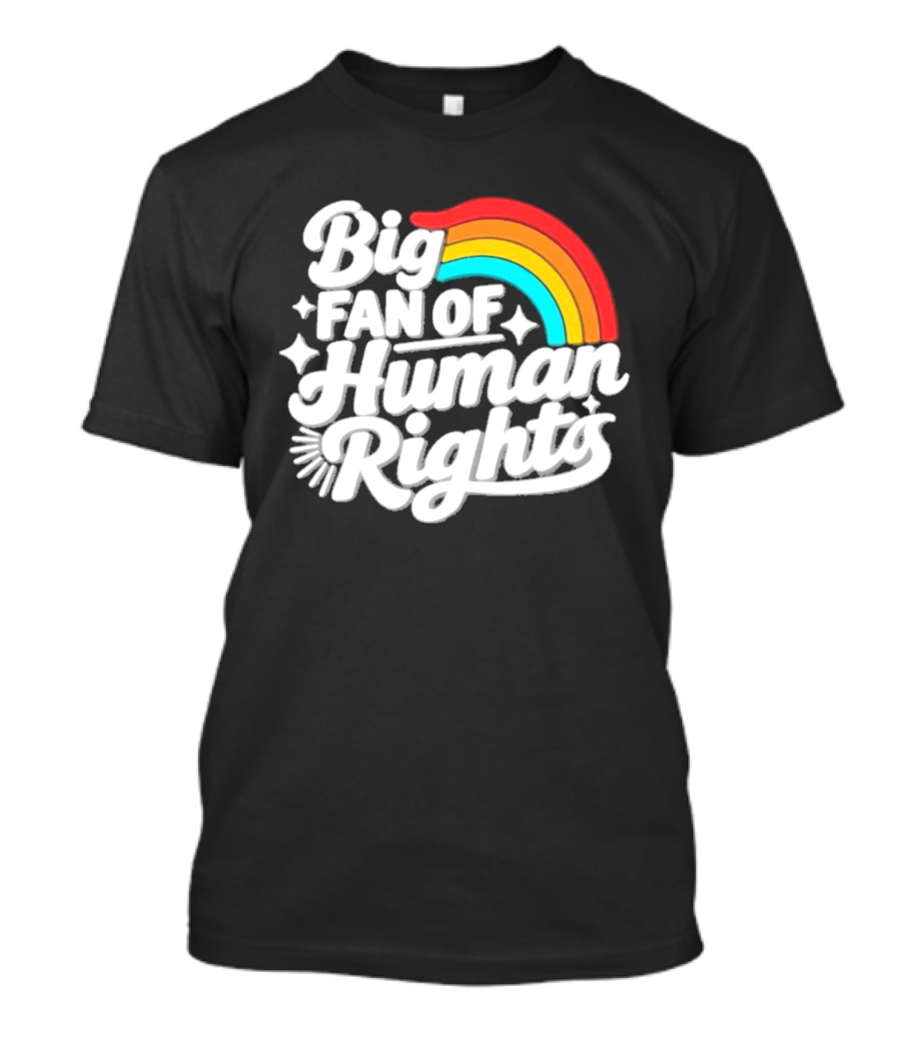 Big Fan Of Human Rights Rainbow Equality Celebration T-Shirt