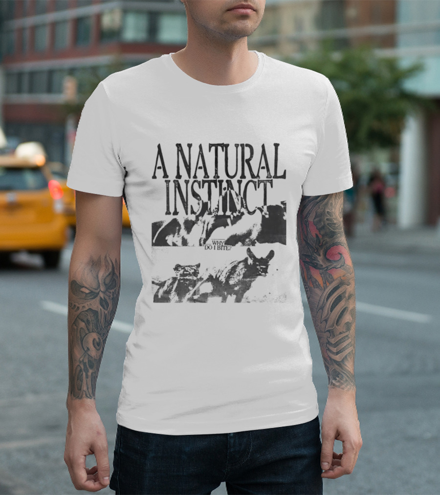A Natural Instinct Why Do I Bite Animal Behavior T-Shirt