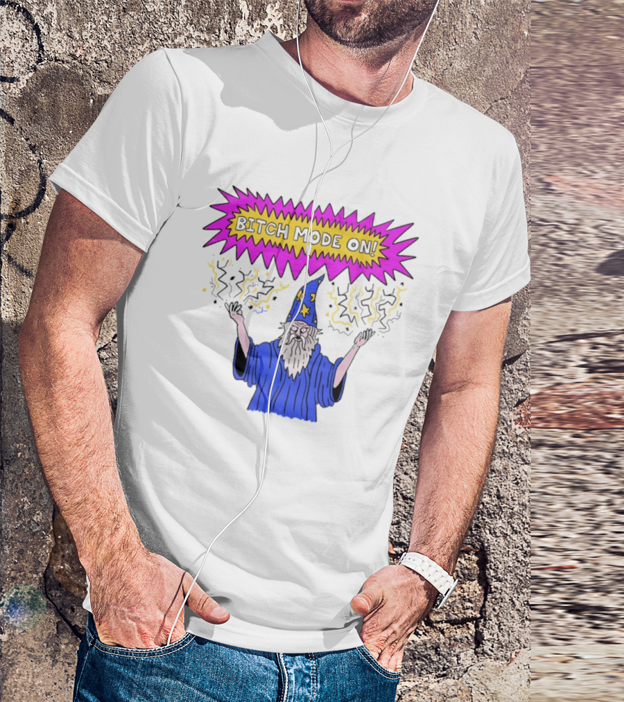 Bitch Mode On Wizard Magic Sarcastic T-Shirt