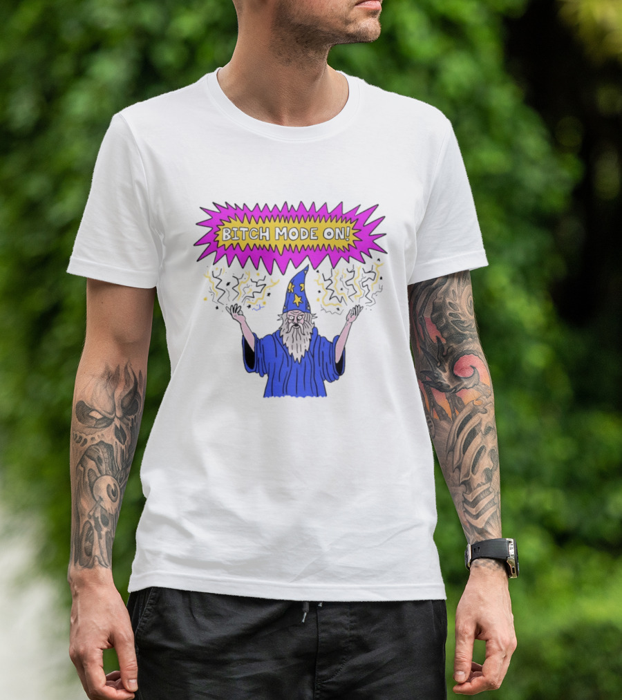 Bitch Mode On Wizard Magic Sarcastic T-Shirt