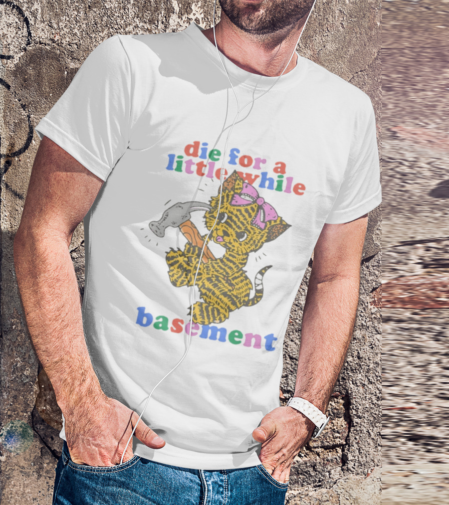 Die For A Little While Basement Cat Hammer Meme T-Shirt