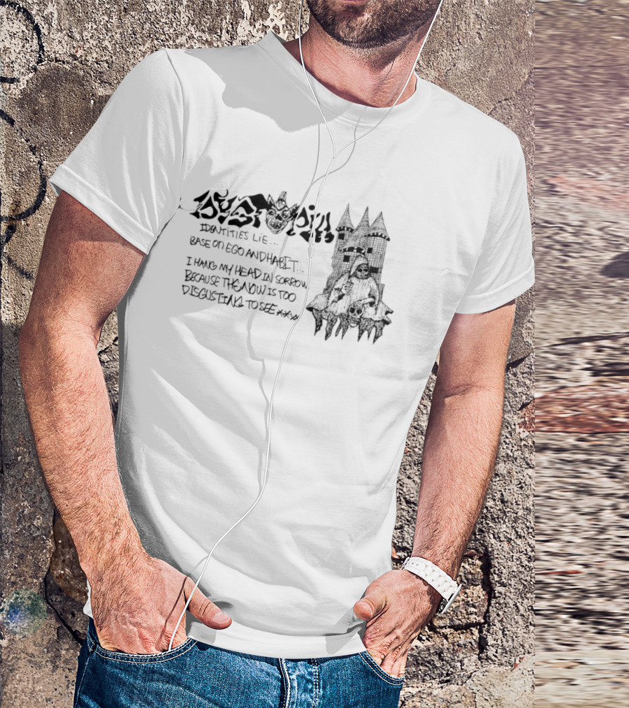 Dystopia Identities Lie Based On Ego I Hang My Head In Sorrow T-Shirt