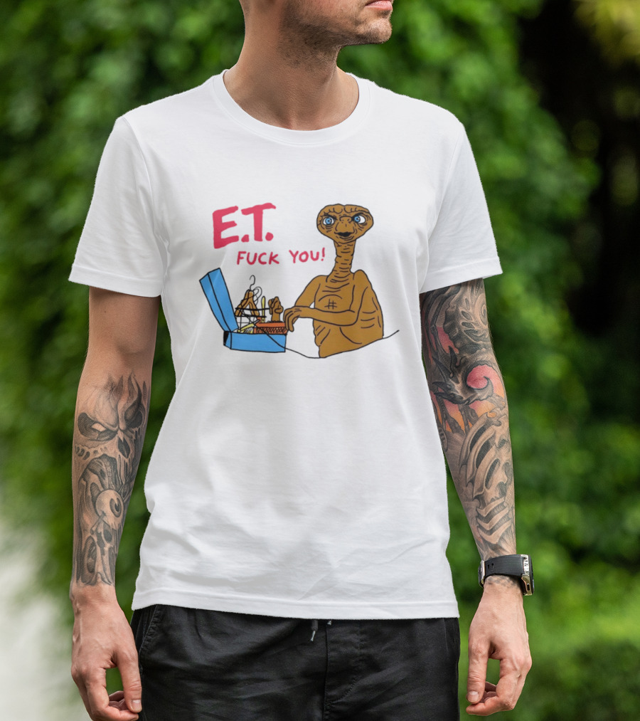 E.T. Fuck You 80s Movie Alien Sci Fi T-Shirt
