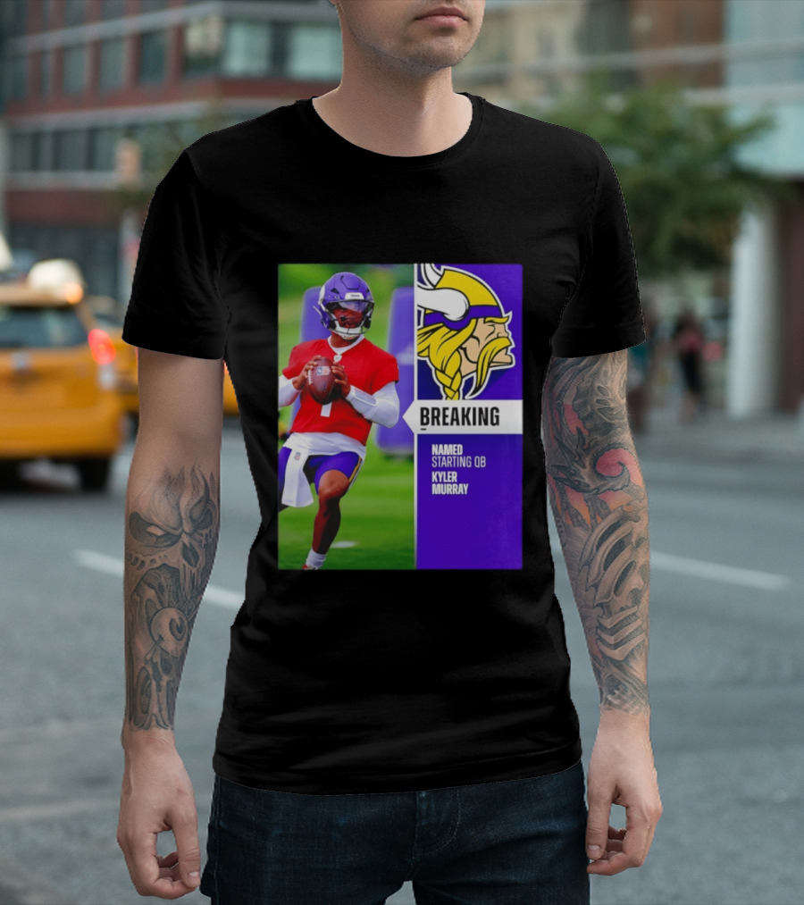 Minnesota Vikings Breaking News Named Starting QB Kyler Murray T-Shirt