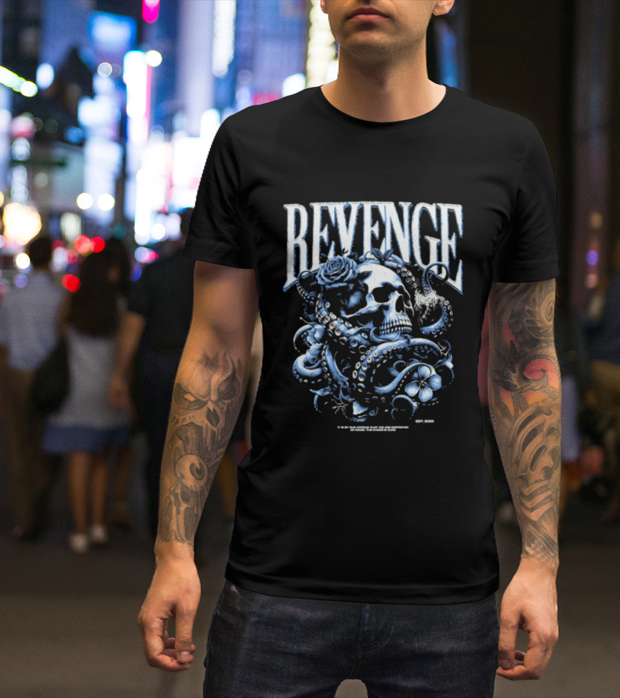 Revenge Skull And Octopus Our Actions That We Are Destroyed Or Saved T-Shirt