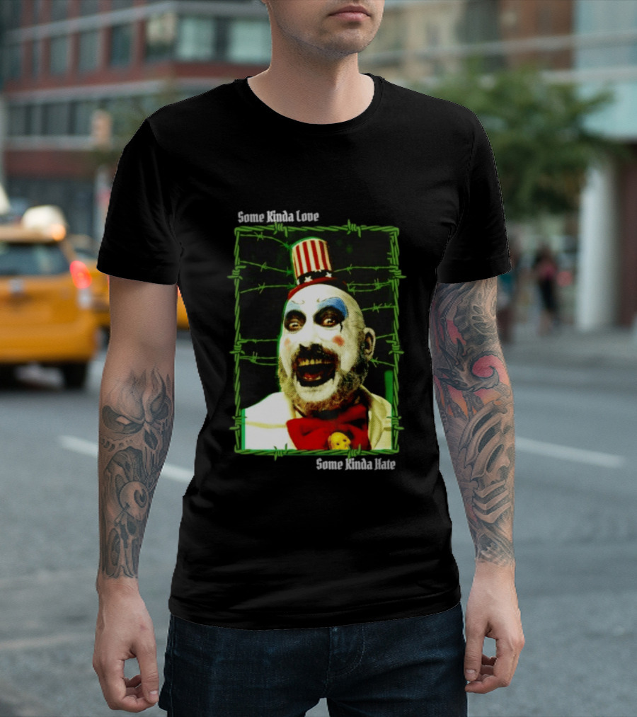 Some Kinda Love Some Kinda Hate Captain Spaulding Clown Barbed Wire Frame T-Shirt