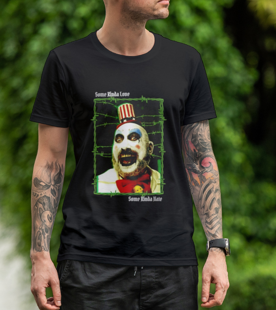 Some Kinda Love Some Kinda Hate Captain Spaulding Clown Barbed Wire Frame T-Shirt