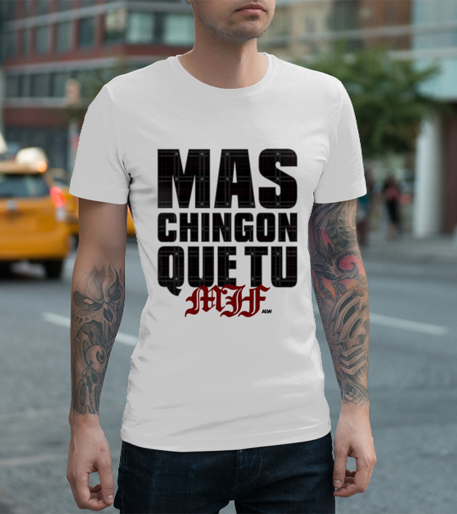MJF 2026 Mas Chingon Que Tu T-Shirt